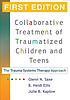 Collaborative treatment of traumatized children... by Glenn N Saxe