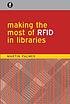 Making the most of RFID in libraries 著者：  Martin Palmer 
