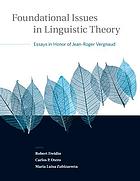 Foundational issues in linguistic theory : essays in honor of Jean-Roger Vergnaud