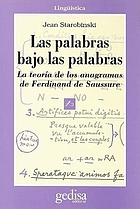 Les mots sous les mots; les anagrammes de Ferdinand de Saussure.