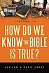 How do we know the Bible is true? Volume 1 by Ken Ham