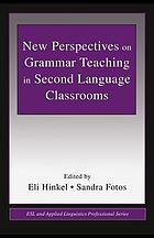 New perspectives on grammar teaching in second language classrooms