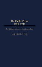 The public press, 1900-1945 : the history of American journalism