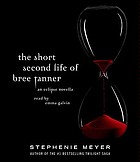The short second life of Bree Tanner : [an Eclipse novella]