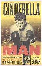 Cinderella Man : James J. Braddock, Max Baer, and the greatest upset in boxing history
