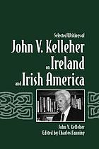 Selected writings of John V. Kelleher on Ireland and Irish America