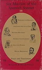 Six masters of the Spanish sonnet : essays and translations