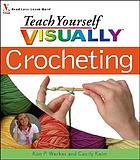 Teach yourself visually crocheting