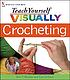 Teach yourself visually crocheting by Kim P Werker