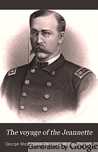 The voyage of the Jeannette. The ship and ice journals of George W. De Long, lieutenant-commander U.S.N. and commander of the Polar expedition of 1879-1881.