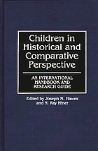 Children in historical and comparative perspective : an international handbook and research guide