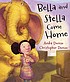 Bella and Stella come home 著者：  Anika Denise 