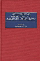 Dictionary of heresy trials in American Christianity