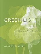 Green light : toward an art of evolution
