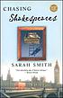 Chasing Shakespeares : a novel door Sarah Smith