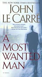 A most wanted man : a novel