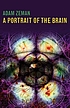 A portrait of the brain by  Adam Zeman 