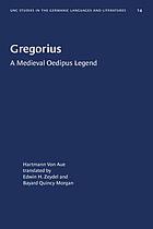 Gregorius; a medieval Oedipus legend by Hartmann von Aue. Translated in rhyming couplets with introduction and notes by Edwin H. Zeydel with the collaboration of Bayard Quincy Morgan.