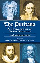 The Puritans : a sourcebook of their writings : two volumes bound as one
