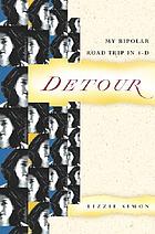 Detour : my bipolar road trip in 4-D