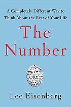 The number : a completely different way to think about the rest of your life