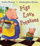 Pigs love potatoes