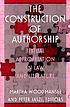 The Construction of authorship : textual appropriation... 著者：  Martha Woodmansee 