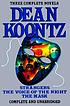 Three complete novels por Dean R Koontz