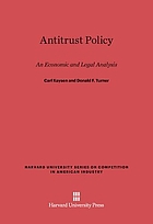 Antitrust policy; an economic and legal analysis