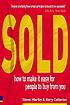 Sold! : how to make it easy for people to buy from you
