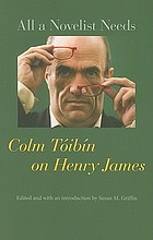 All a novelist needs : Colm Tóibín on Henry James