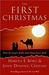 The first Christmas : what the Gospels really... door Marcus J Borg