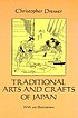 Traditional arts and crafts of Japan by Christopher Dresser