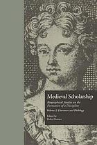 Medieval scholarship : biographical studies on the formation of a discipline