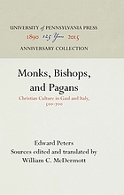 Monks, bishops, and pagans : Christian culture in Gaul and Italy, 500-700 : sources in translation, including the World of Gregory of Tours