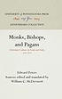 Monks, bishops, and pagans : Christian culture in Gaul and Italy, 500-700 : sources in translation, including the World of Gregory of Tours