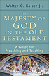 The majesty of God in the Old Testament : a guide for preaching and teaching