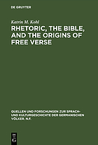 Rhetoric, the Bible, and the origins of free verse : the early 