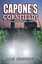 Capone's cornfields : the Mob in the Illinois Valley