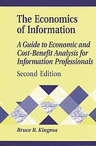 The economics of information : a guide to economic and cost-benefit analysis for information professionals