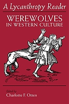 A Lycanthropy reader : werewolves in Western culture