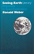 Seeing earth : literary responses to space exploration 著者： Ronald Weber