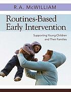 Routines-based early intervention : supporting young children and their families