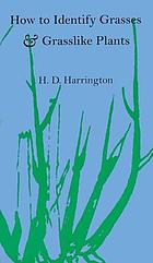 How to identify grasses and grasslike plants (sedges and rushes)