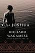 For Joshua : an Ojibway father teaches his son por Richard Wagamese
