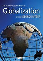 The Blackwell companion to globalization