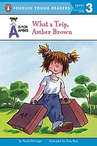 What a trip, Amber Brown