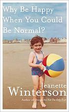 Why be happy when you could be normal?