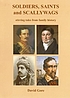 Soldiers, saints and scallywags : stirring tales... 著者：  David Gore 