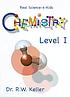 Chemistry. Level I de Rebecca W Keller